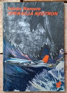 Istvan Nemere • Operacja Neutron