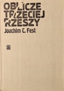 Joachim C. Fest • Oblicze Trzeciej Rzeszy