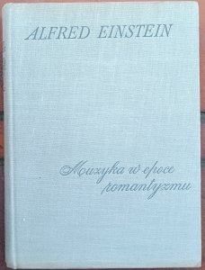 Alfred Einstein • Muzyka w epoce romantyzmu 
