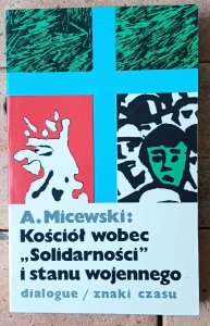 Andrzej Micewski • Kościół wobec 'Solidarności' i stanu wojennego