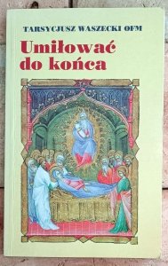 Tarsycjusz Waszecki • Umiłować do końca