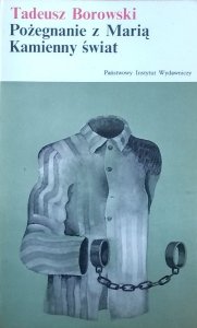 Tadeusz Borowski • Pożegnanie z Marią. Kamienny świat