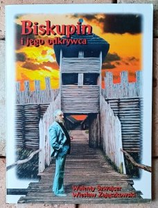 Walenty Szwajcer, Wiesław Zajączkowski • Biskupin i jego odkrywca