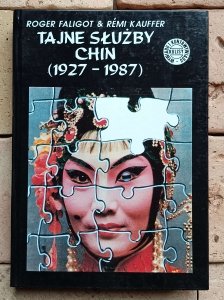 Roger Faligot  Rémi Kauffer - Tajne Służby Chin (1927–1987)