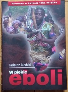 Tadeusz Biedzki • W piekle eboli