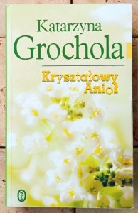 Katarzyna Grochola • Kryształowy anioł