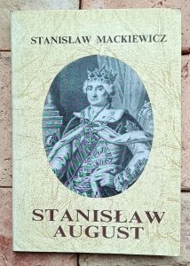 Stanisław Mackiewicz - Stanisław August 
