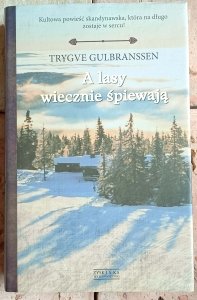Trygve Gulbranssen - A lasy wiecznie śpiewają