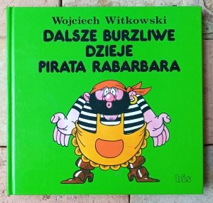 Wojciech Witkowski • Dalsze burzliwe dzieje pirata Rabarbara