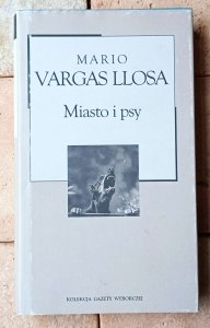 Mario Vargas Llosa • Miasto i psy [Nobel 2010] 
