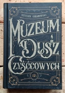 Stefan Grabiński - Muzeum dusz czyśćcowych