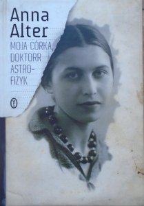 Anna Alter • Moja córka, doktorr astrofizyk