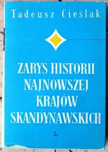 Tadeusz Cieślak • Zarys historii najnowszej krajów skandynawskich