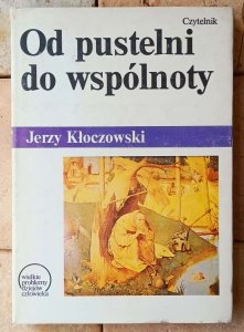 Jerzy Kłoczowski • Od pustelni do wspólnoty. Grupy zakonne w wielkich religiach świata