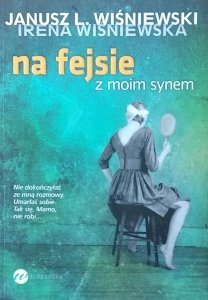 Janusz Leon Wiśniewski • Na fejsie z moim synem