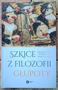 Bartosz Brożek, Michał Heller, Stelmach Jerzy • Szkice z filozofii głupoty