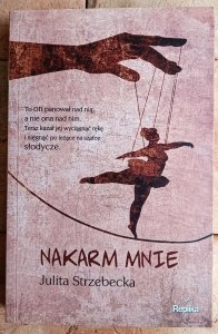 Julita Strzebecka • Nakarm mnie