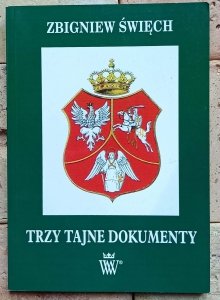 Zbigniew Święch - Trzy tajne dokumenty