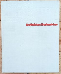 Witold Szolginia • Architektura i budownictwo. Ilustrowana encyklopedia dla wszystkich