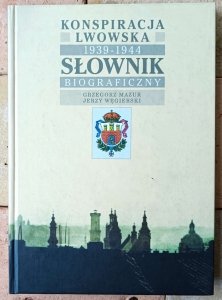 Grzegorz Mazur, Jerzy Węgierski • Konspiracja Lwowska 1939-1944. Słownik biograficzny