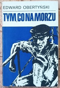 Edward Obertyński • Tym co na morzu