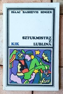 Isaac Bashevis Singer • Sztukmistrz z Lublina [Nobel 1978]