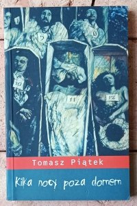 Tomasz Piątek • Kilka nocy poza domem