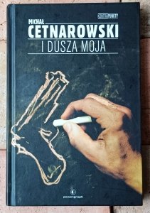 Michał Cetnarowski • I dusza moja