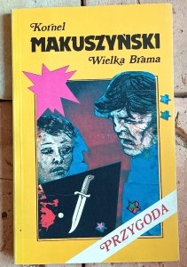 Kornel Makuszyński - Wielka Brama