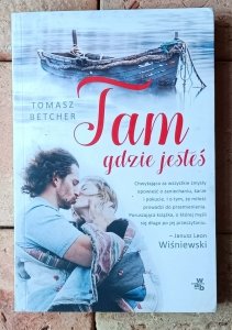 Tomasz Betcher • Tam gdzie jesteś
