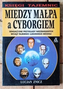 Lucjan Znicz • Między małpą a cyborgiem