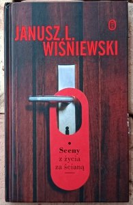 Janusz L. Wiśniewski • Sceny z życia za ścianą