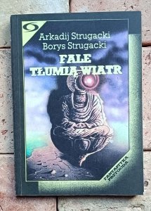 Andrij Strugacki, Borys Strugacki - Fale tłumią wiatr