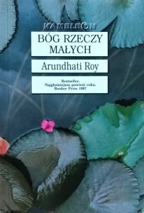 Arundhati Roy • Bóg rzeczy małych 