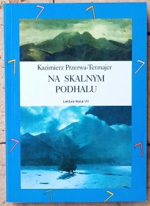 Kazimierz Tetmajer • Na Skalnym Podhalu 