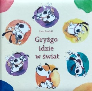 Piotr Rowicki • Gryźgo idzie w świat 