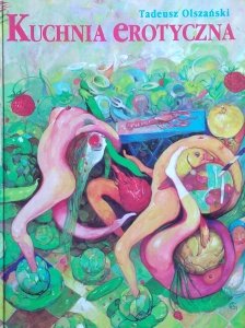 Tadeusz Olszański • Kuchnia erotyczna