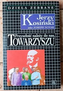 Jerzy Kosiński • Przyszłość należy do nas, Towarzyszu 
