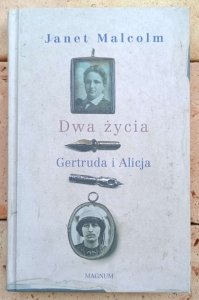 Janet Malcolm • Dwa życia. Gertruda i Alicja [Gertruda Stein, Alicja B. Toklas]