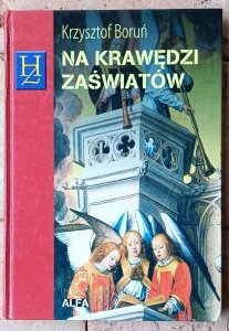 Krzysztof Boruń • Na krawędzi zaświatów