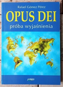 Rafael Gomez Perez • Opus Dei - próba wyjaśnienia
