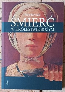 Piotr Rowicki • Śmierć w królestwie bożym