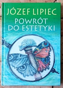 Józef Lipiec • Powrót do estetyki