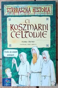 Terry Deary • Ci koszmarni Celtowie. Strrraszna historia