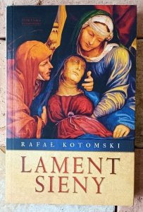 Rafał Kotowski • Lament Sieny