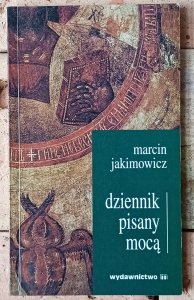 Marcin Jakimowicz • Dziennik pisany mocą