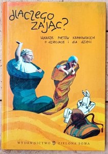 Dlaczego zając? Wiersze poetów krakowskich, o dzieciach i dla dzieci