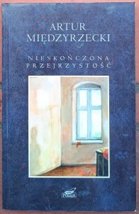 Artur Międzyrzecki • Nieskończona przejrzystość