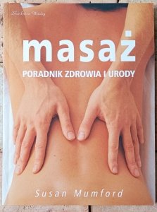 Susan Mumford • Masaż. Poradnik zdrowia i urody