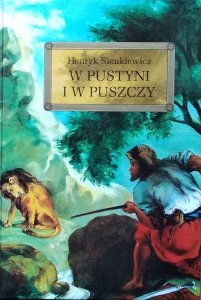 Henryk Sienkiewicz • W pustyni i w puszczy